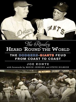 cover image of The Rivalry Heard 'Round the World: the Dodgers-Giants Feud from Coast to Coast